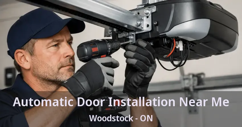 Automatic Door Installation Near Me Woodstock - ON