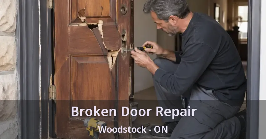 Broken Door Repair Woodstock - ON