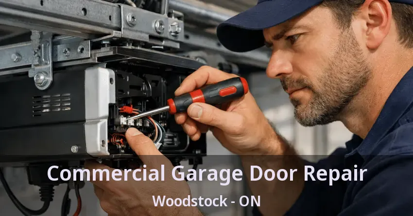 Commercial Garage Door Repair Woodstock - ON Commercial Garage Door Repair Woodstock - ON