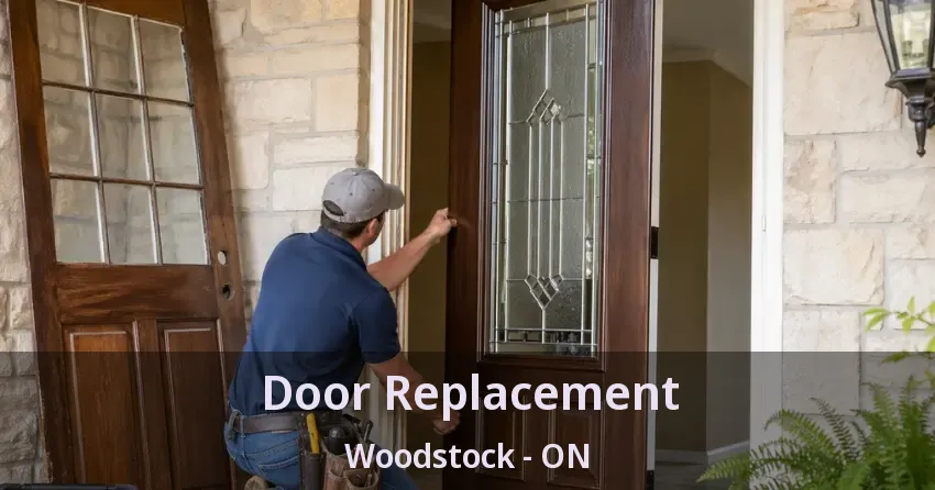 Door Replacement Woodstock - ON Door Replacement Woodstock - ON