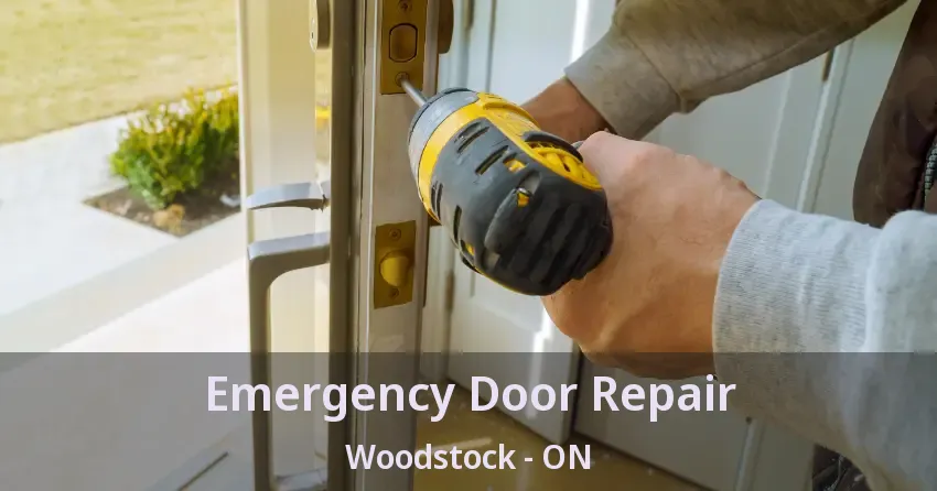 Emergency Door Repair Woodstock - ON