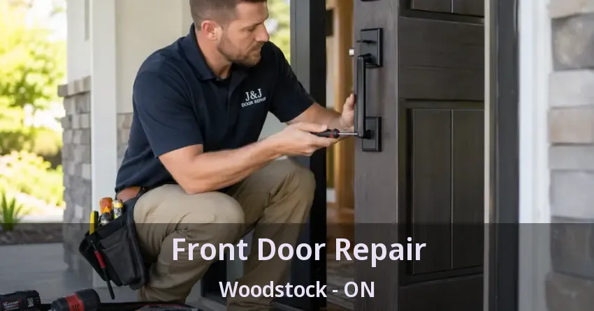 Front Door Repair Woodstock - ON