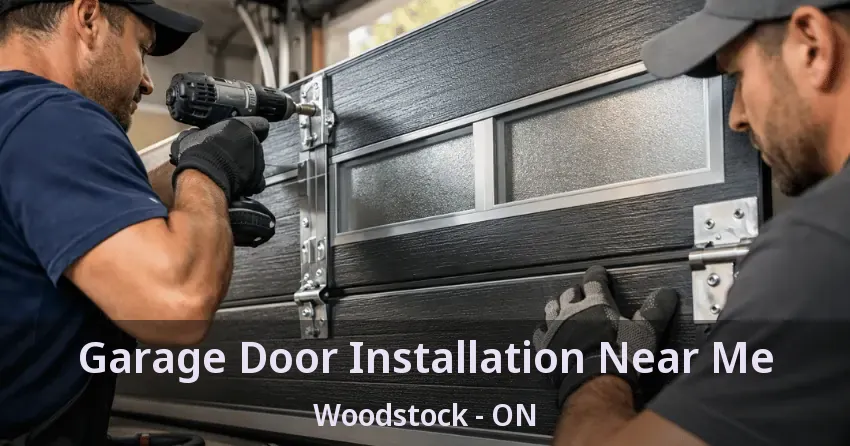 Garage Door Installation Near Me Woodstock - ON