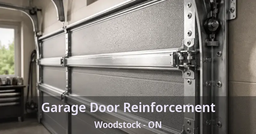 Garage Door Reinforcement Woodstock - ON
