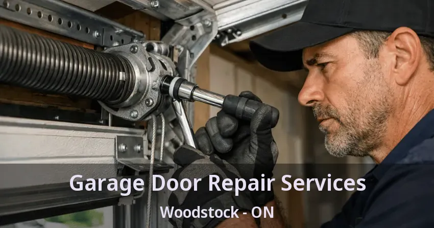 Garage Door Repair Services Woodstock - ON
