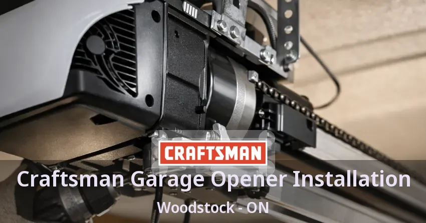 Craftsman Garage Opener Installation Woodstock - ON