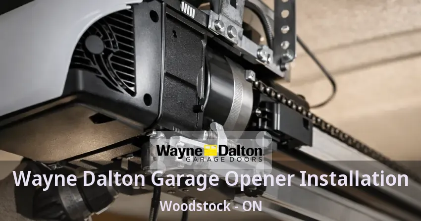 Wayne Dalton Garage Opener Installation Woodstock - ON