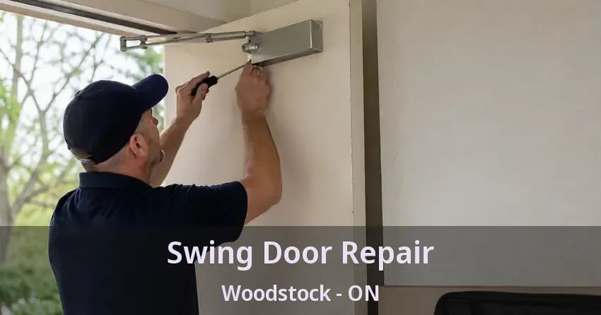 Swing Door Repair Woodstock - ON